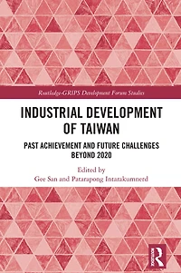 Industrial Development of Taiwan: Past Achievement and Future Challenges Beyond 2020