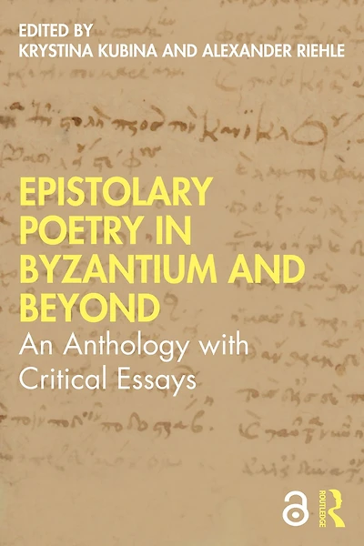 Epistolary Poetry Byzantium and Beyond: An Anthology with Critical Essays