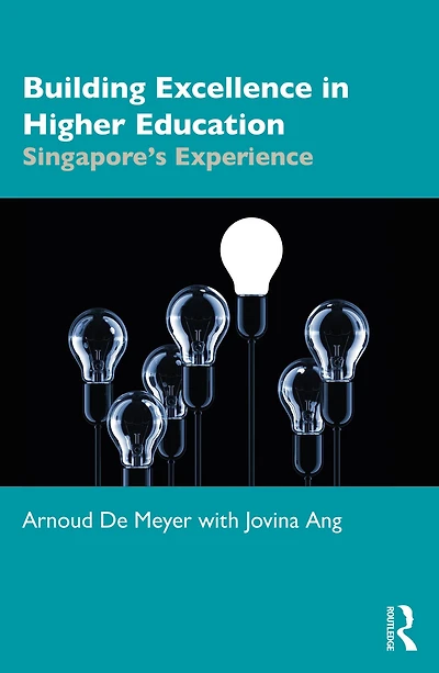 Building Excellence Higher Education: Singapore's Experience