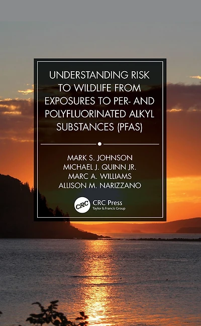 Understanding Risk to Wildlife from Exposures Per- and Polyfluorinated Alkyl Substances (PFAS)