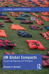 UN Global Compacts: Governing Migrants and Refugees