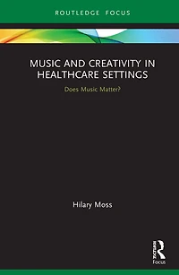 Music and Creativity Healthcare Settings: Does Matter?