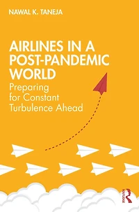 Airlines a Post-Pandemic World: Preparing for Constant Turbulence Ahead