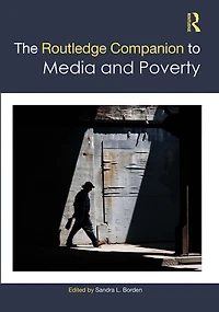 The Routledge Companion to Media and Poverty