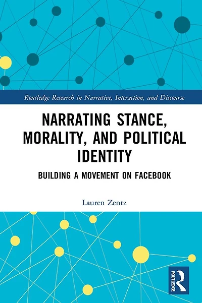 Narrating Stance, Morality, and Political Identity: Building a Movement on Facebook
