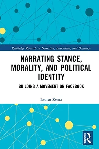 Narrating Stance, Morality, and Political Identity: Building a Movement on Facebook
