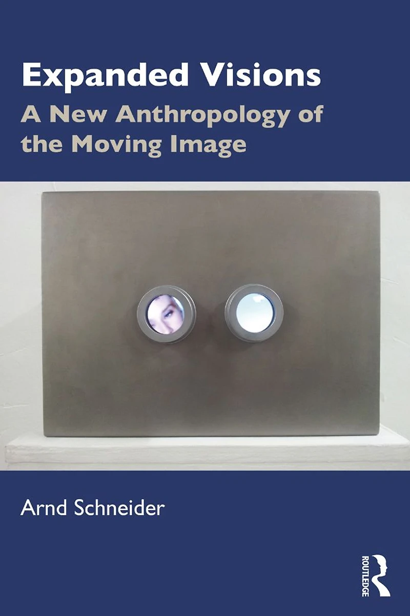 Expanded Visions: A New Anthropology of the Moving Image