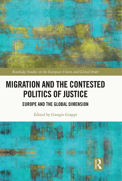 Migration and the Contested Politics of Justice: Europe Global Dimension