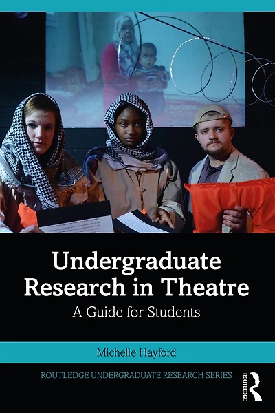 Undergraduate Research Theatre: A Guide for Students