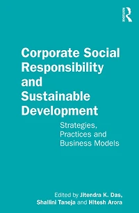 Corporate Social Responsibility and Sustainable Development: Strategies, Practices Business Models