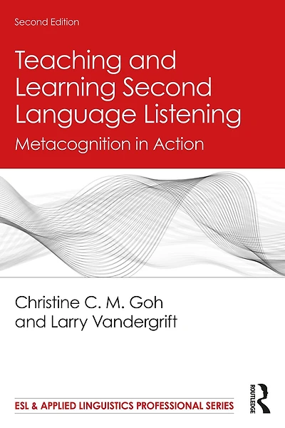 Teaching and Learning Second Language Listening: Metacognition Action