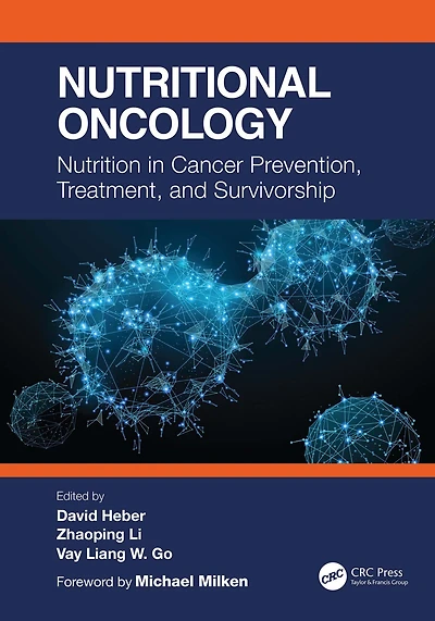 Nutritional Oncology: Nutrition Cancer Prevention, Treatment, and Survivorship