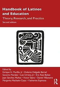 Handbook of Latinos and Education: Theory, Research, Practice