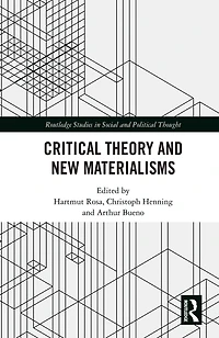 Critical Theory and New Materialisms