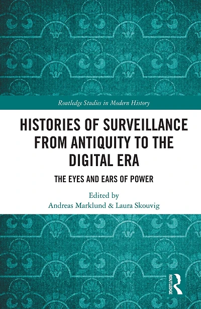 Histories of Surveillance from Antiquity to The Digital Era: Eyes and Ears Power