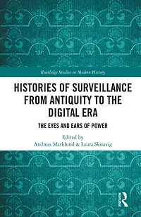 Histories of Surveillance from Antiquity to The Digital Era: Eyes and Ears Power