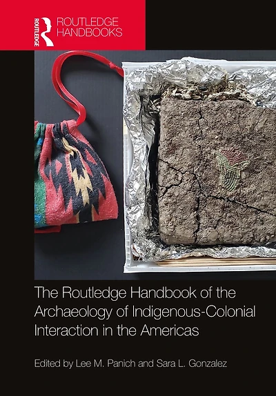 Routledge Handbook of the Archaeology Indigenous-Colonial Interaction Americas