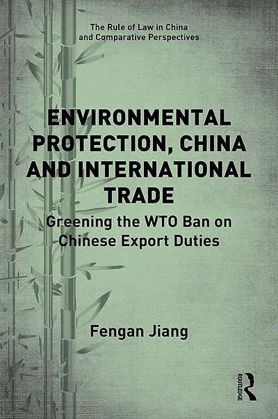 Environmental Protection, China and International Trade: Greening the WTO Ban on Chinese Export Duties