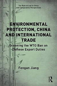 Environmental Protection, China and International Trade: Greening the WTO Ban on Chinese Export Duties