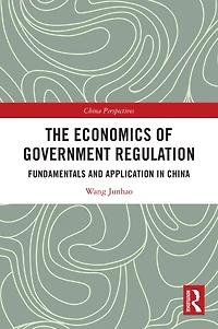 The Economics of Government Regulation: Fundamentals and Application China