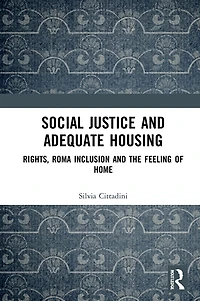 Social Justice and Adequate Housing: Rights, Roma Inclusion the Feeling of Home