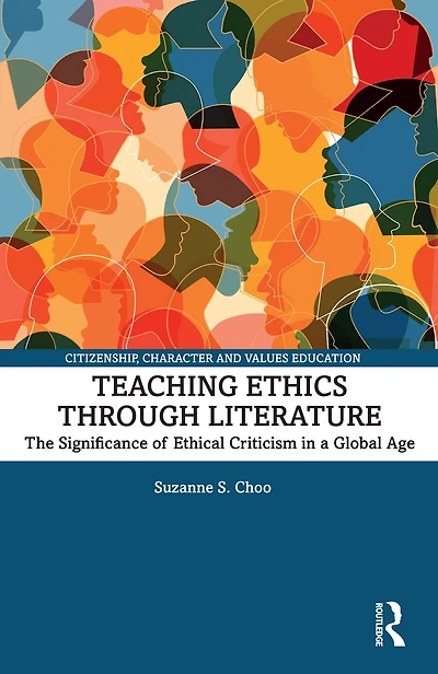 Teaching Ethics through Literature: The Significance of Ethical Criticism a Global Age