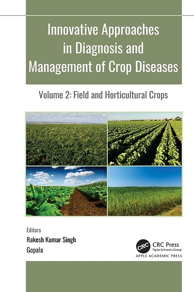 Innovative Approaches Diagnosis and Management of Crop Diseases: Volume 2: Field Horticultural Crops