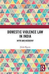 Domestic Violence Law India: Myth and Misogyny