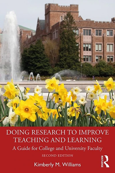 Doing Research to Improve Teaching and Learning: A Guide for College University Faculty