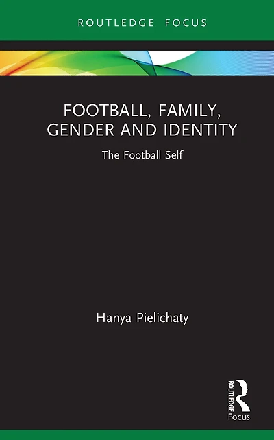 Football, Family, Gender and Identity: The Football Self