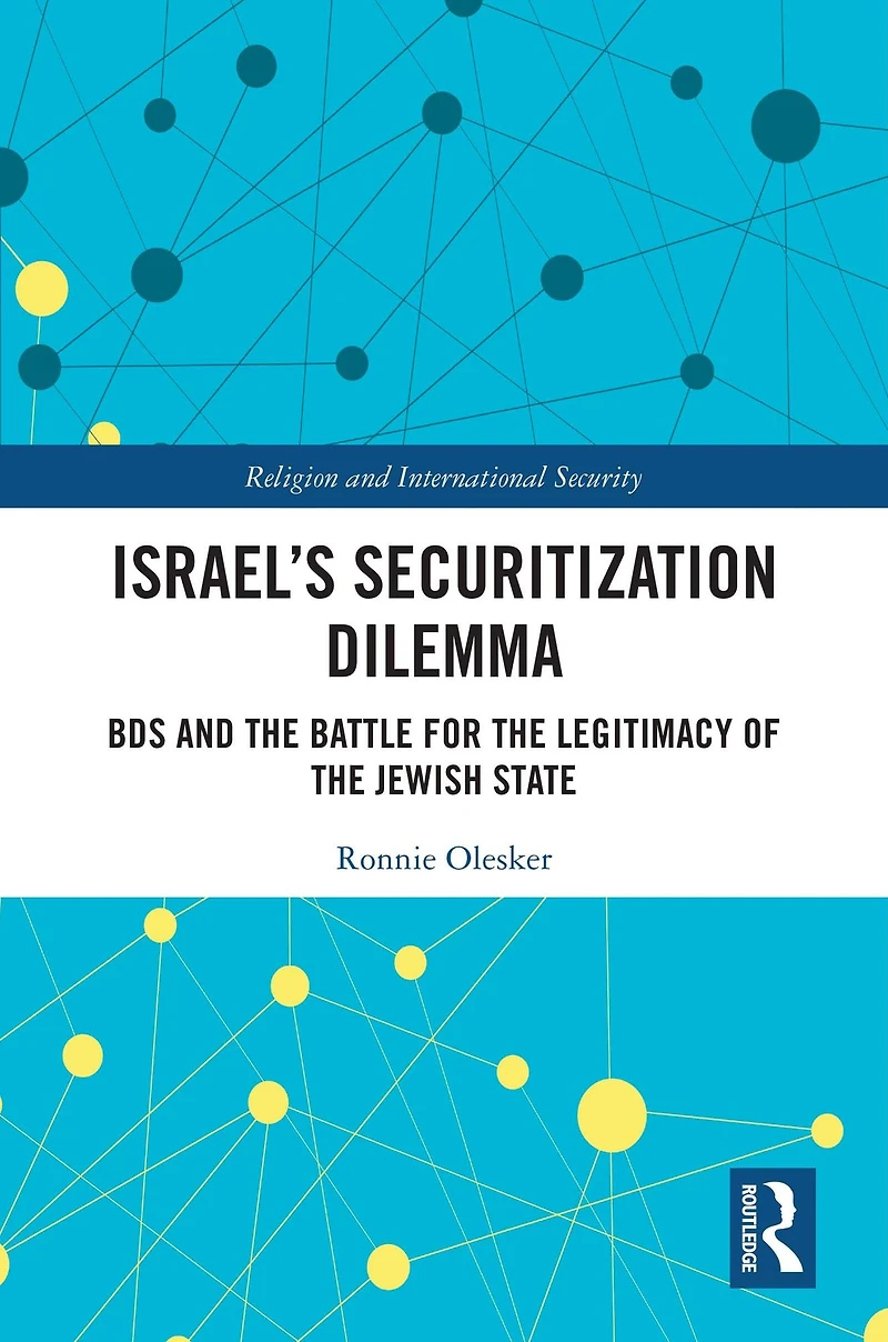 Israel's Securitization Dilemma: BDS and the Battle for Legitimacy of Jewish State