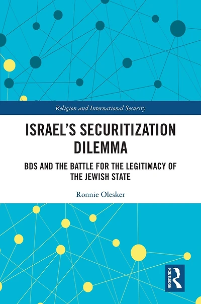 Israel's Securitization Dilemma: BDS and the Battle for Legitimacy of Jewish State