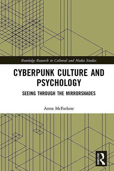 Cyberpunk Culture and Psychology: Seeing through the Mirrorshades