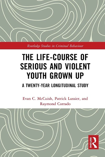 The Life-Course of Serious and Violent Youth Grown Up: A Twenty-Year Longitudinal Study