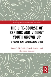 The Life-Course of Serious and Violent Youth Grown Up: A Twenty-Year Longitudinal Study