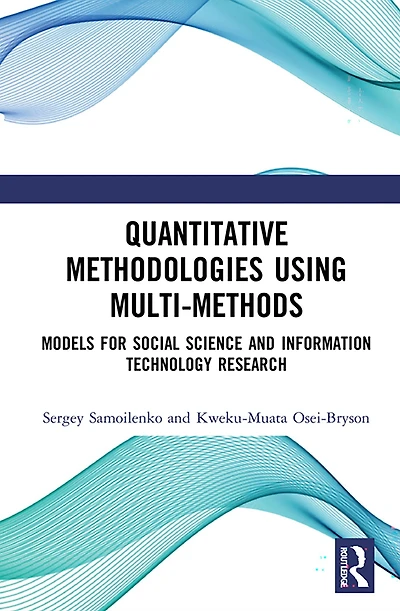 Quantitative Methodologies using Multi-Methods: Models for Social Science and Information Technology Research
