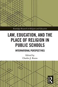 Law, Education, and the Place of Religion Public Schools: International Perspectives