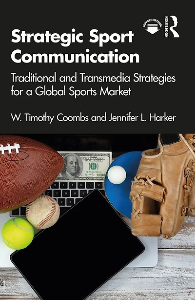 Strategic Sport Communication: Traditional and Transmedia Strategies for a Global Sports Market