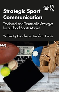 Strategic Sport Communication: Traditional and Transmedia Strategies for a Global Sports Market