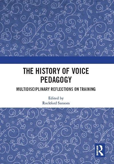 The History of Voice Pedagogy: Multidisciplinary Reflections on Training
