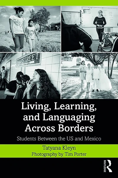 Living, Learning, and Languaging Across Borders: Students Between the US Mexico