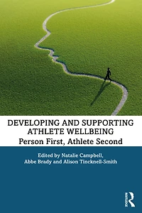 Developing and Supporting Athlete Wellbeing: Person First, Second