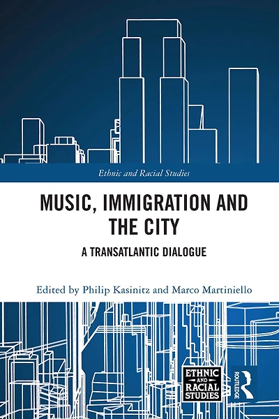 Music, Immigration and the City: A Transatlantic Dialogue
