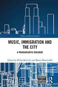 Music, Immigration and the City: A Transatlantic Dialogue