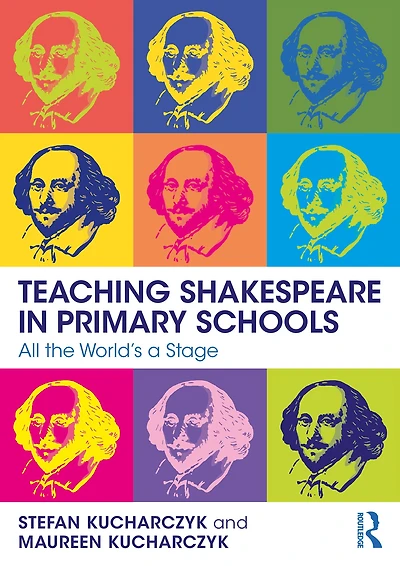 Teaching Shakespeare Primary Schools: All the World's a Stage