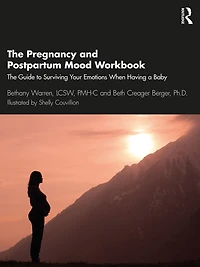 The Pregnancy and Postpartum Mood Workbook: Guide to Surviving Your Emotions When Having a Baby