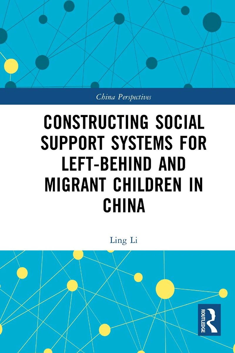 Constructing Social Support Systems for Left-behind and Migrant Children China