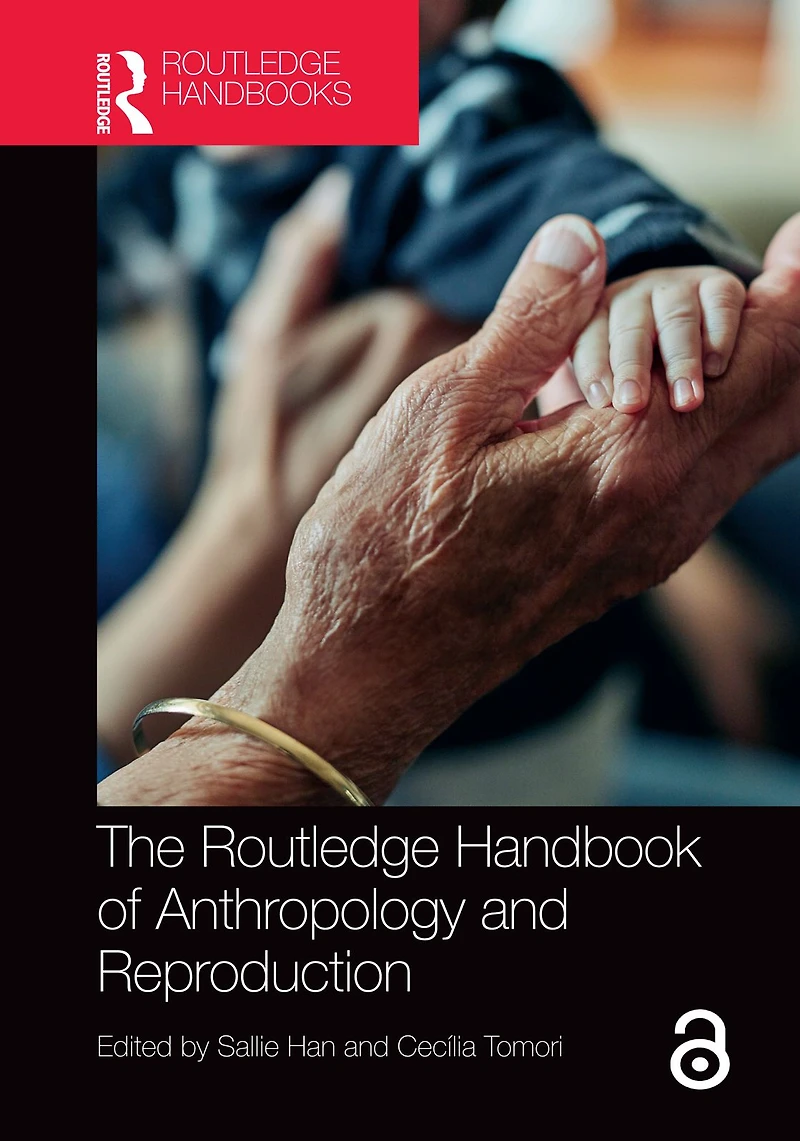 The Routledge Handbook of Anthropology and Reproduction