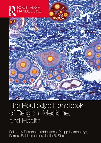 The Routledge Handbook of Religion, Medicine, and Health