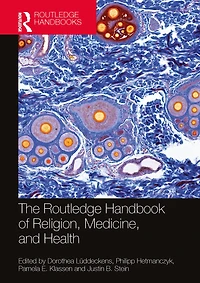The Routledge Handbook of Religion, Medicine, and Health